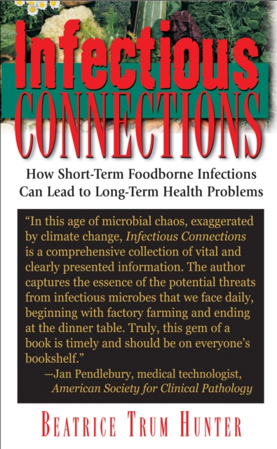 Infectious Connections : How Short-Term Foodborne Infections Can Lead to Long-Term Health Problems, Hardback Book