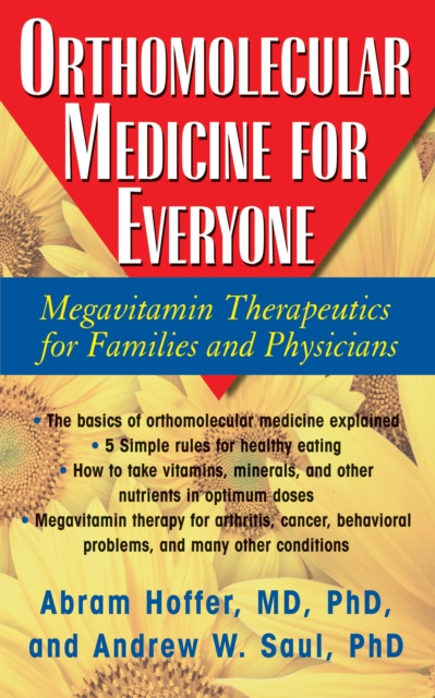 Orthomolecular Medicine for Everyone : Megavitamin Therapeutics for Families and Physicians, Hardback Book