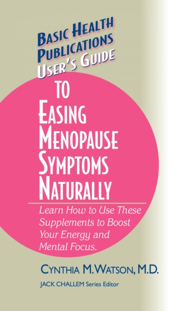 User's Guide to Easing Menopause Symptoms Naturally, Hardback Book