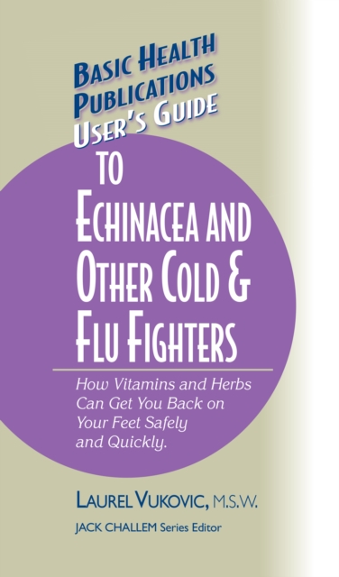 User's Guide to Echinacea and Other Cold & Flu Fighters, Hardback Book