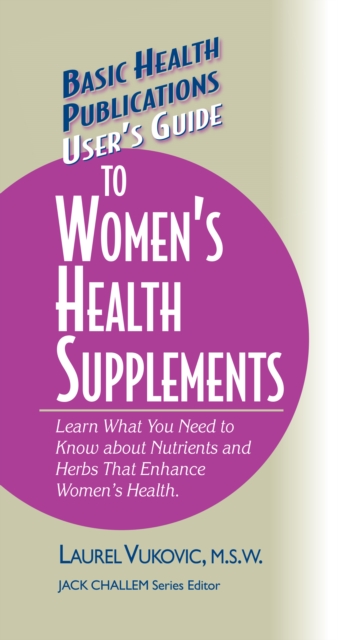 User's Guide to Women's Health Supplements, Hardback Book
