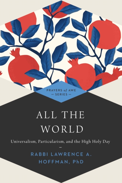 All the World : Universalism, Particularism and the High Holy Days, Paperback / softback Book