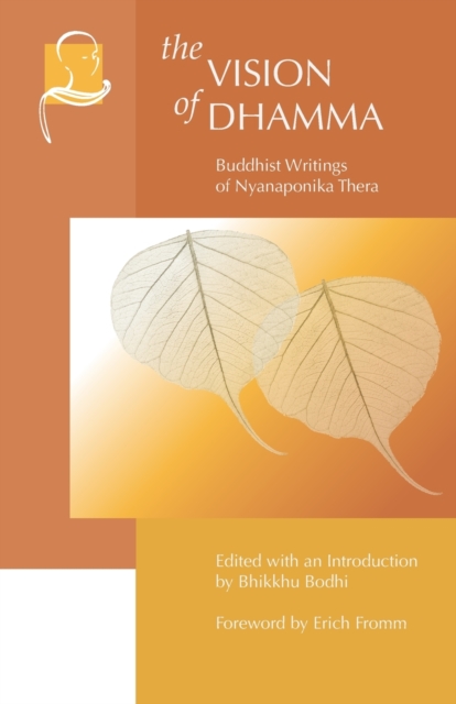 The Vision of Dhamma : Buddhist Writings of Nyanaponika Thera, Paperback / softback Book