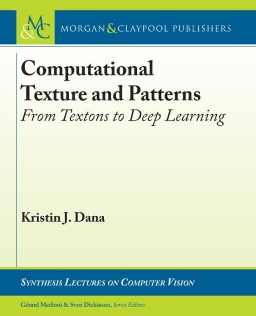 Computational Texture and Patterns : From Textons to Deep Learning, Paperback / softback Book