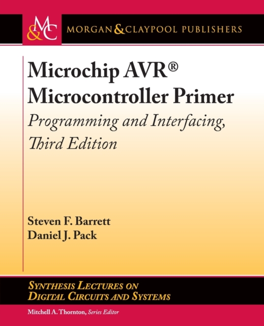 Microchip AVR (R) Microcontroller Primer : Programming and Interfacing, Paperback / softback Book