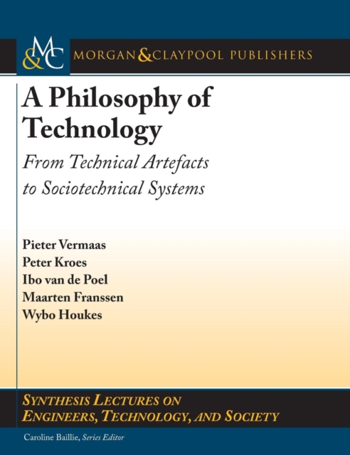 A Philosophy of Technology : From Technical Artefacts to Sociotechnical Systems, Hardback Book