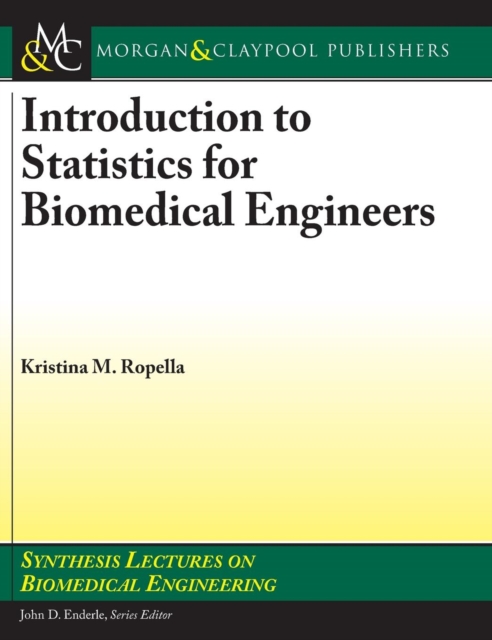 Introduction to Statistics for Biomedical Engineers, Hardback Book