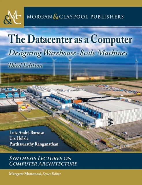 The Datacenter as a Computer : Designing Warehouse-Scale Machines, Hardback Book