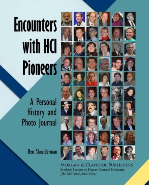 Encounters with HCI Pioneers : A Personal History and Photo Journal, Hardback Book