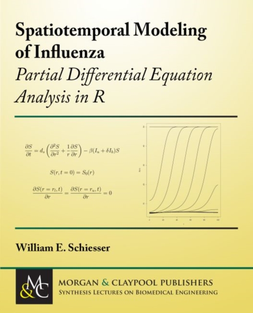 Spatiotemporal Modeling of Influenza : Partial Differential Equation Analysis in R, Hardback Book