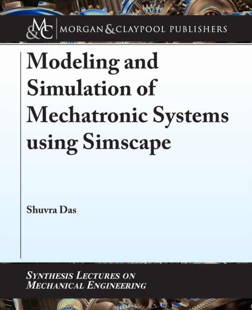 Modeling and Simulation of Mechatronic Systems using Simscape, Paperback / softback Book