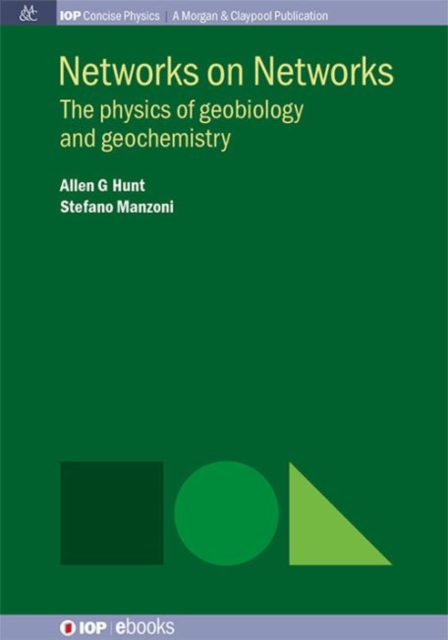 Networks on Networks : The Physics of Geobiology and Geochemistry, Paperback / softback Book