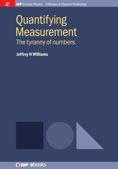 Quantifying Measurement : The Tyranny of Numbers, Paperback / softback Book