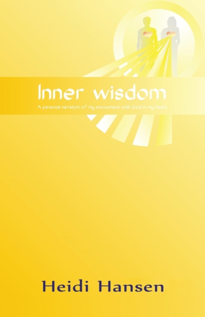 Inner Wisdom : A Personal Narration of My Encounters with God in My Heart (Paperback Edition), Paperback / softback Book