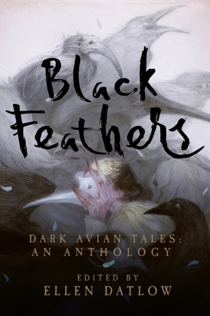 Black Feathers : Dark Avian Tales: An Anthology, Hardback Book