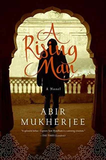 A Rising Man : A Novel, Hardback Book