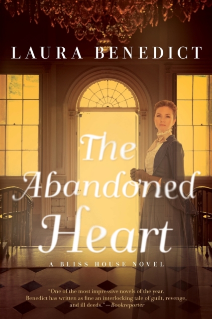The Abandoned Heart : A Bliss House Novel, Paperback / softback Book