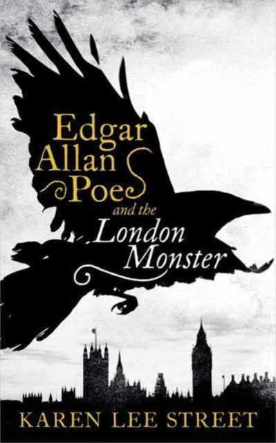 Edgar Allan Poe and the London Monster : A Novel, Paperback / softback Book