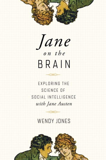 Jane on the Brain : Exploring the Science of Social Intelligence with Jane Austen, Hardback Book