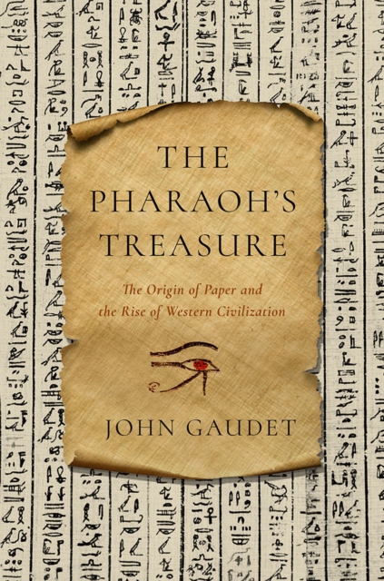 The Pharaoh`s Treasure - The Origin of Paper and the Rise of Western Civilization, Hardback Book