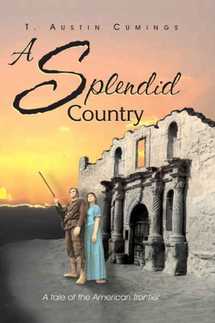 A Splendid Country : A Tale of the American Frontier, Paperback / softback Book