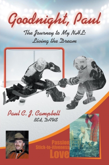 Good Night, Paul : The Journey to My NHL: Living the Dream, Paperback / softback Book