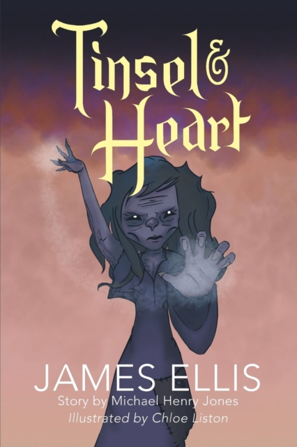 Tinsel & Heart : Story by Michael Henry Jones, Paperback / softback Book