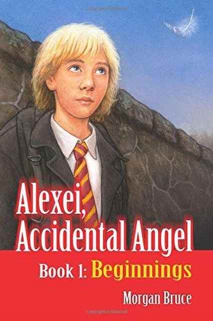 Beginnings : Alexei, Accidental Angel - Book 1, Paperback / softback Book