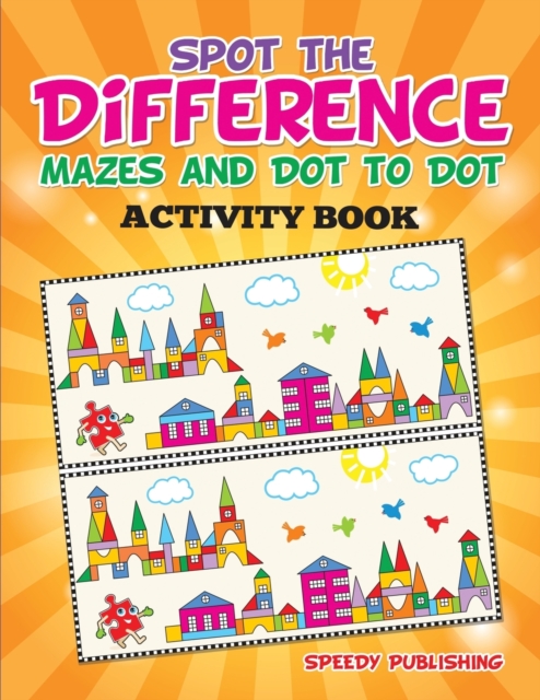 Spot the Difference, Mazes and Dot to Dot Activity Book, Paperback / softback Book