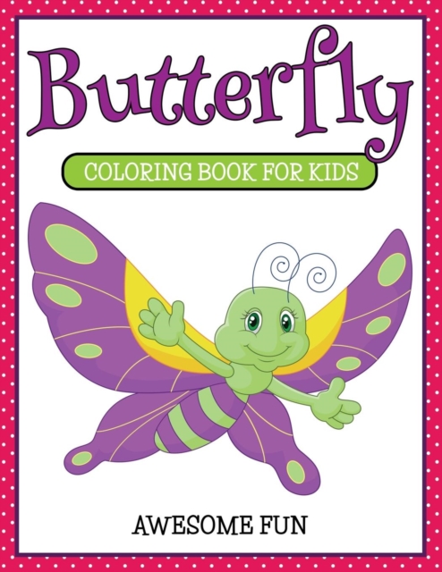 Butterfly : Coloring Book For Kids- Awesome Fun, Paperback / softback Book