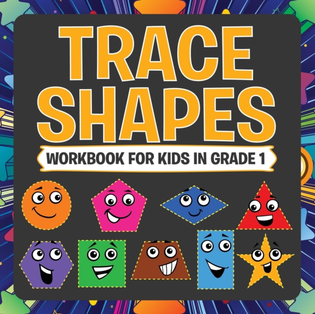 Trace Shapes Workbook For Kids in Grade 1, Paperback / softback Book