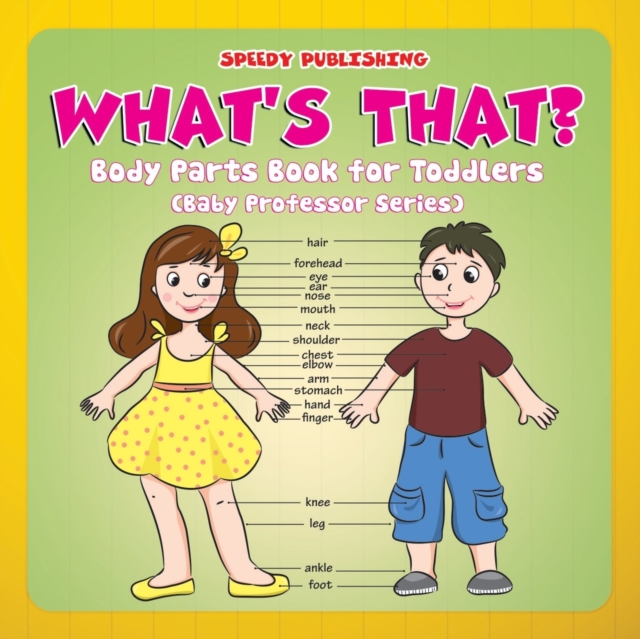 What's That? : Body Parts Book for Toddlers (Baby Professor Series), Paperback / softback Book