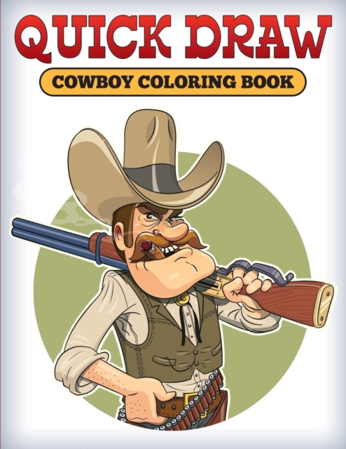 Quick Draw : Cowboy Coloring Book, Paperback / softback Book