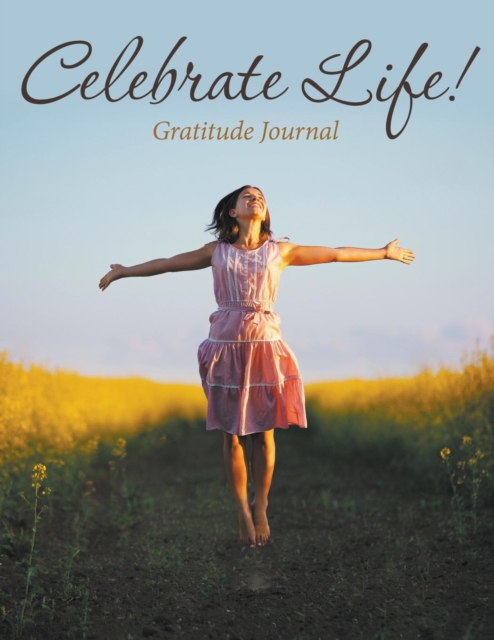 Celebrate Life! Gratitude Journal, Paperback / softback Book