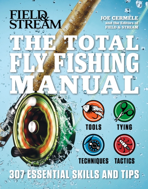 The Total Flyfishing Manual : 307 Essential Skills and Tips, EPUB eBook