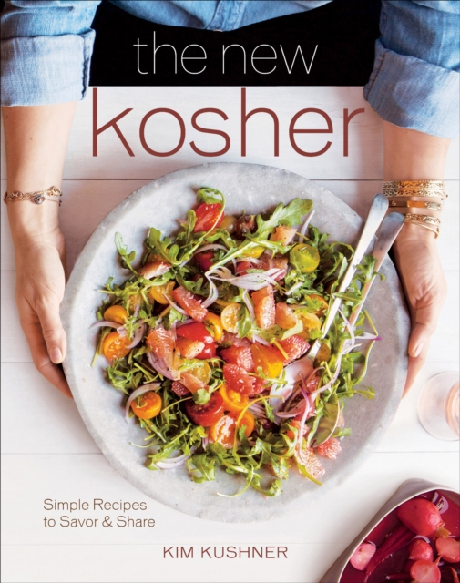 The New Kosher : Simple Recipes to Savor & Share, EPUB eBook