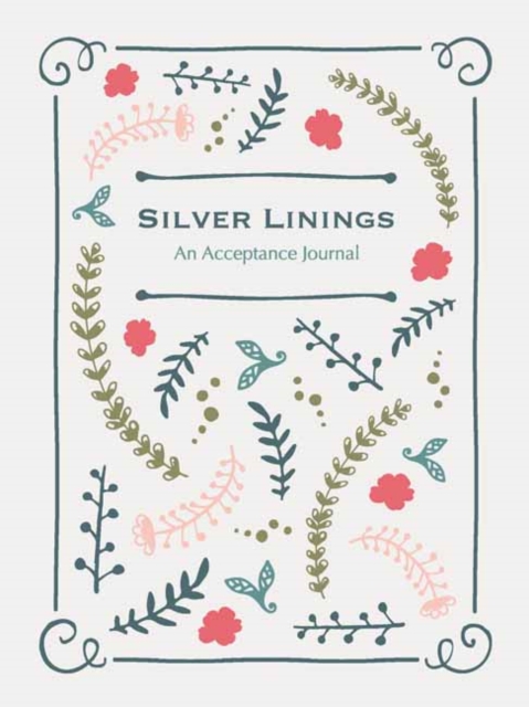 Silver Linings : A Journal for Navigating Life's Challenges, Paperback / softback Book