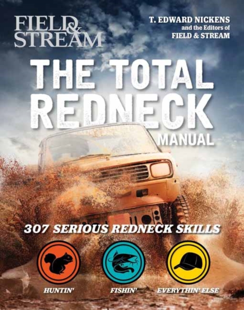 Total Redneck Manual : 221 Ways to Live Large, Paperback / softback Book