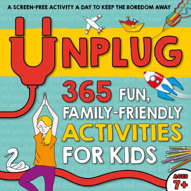 Unplug: 365 Fun, Family-Friendly Activities for Kids, Paperback / softback Book