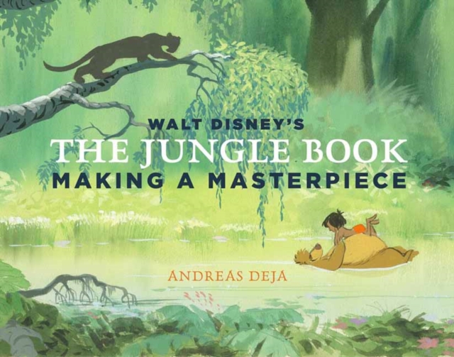 Walt Disney's The Jungle Book : Making A Masterpiece, Hardback Book