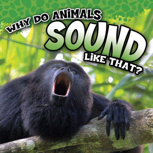 Why Do Animals Sound Like That?, PDF eBook