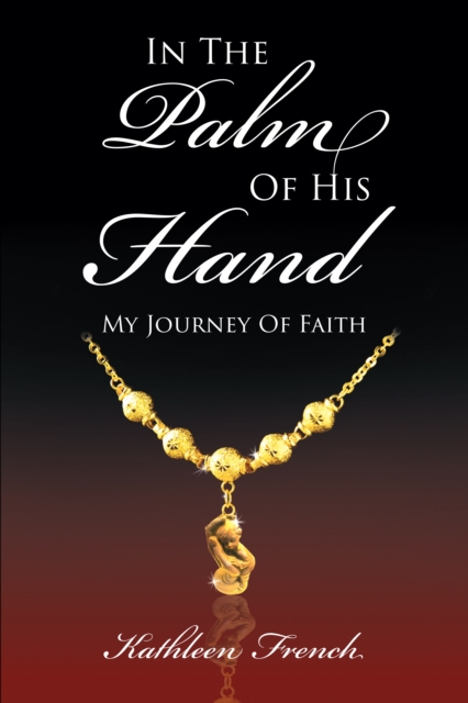 In The Palm Of His Hand: My Journey Of Faith, EPUB eBook