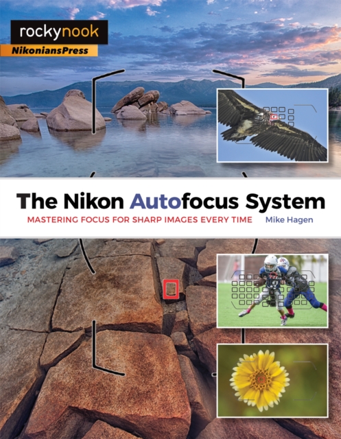 The Nikon Autofocus System : Mastering Focus for Sharp Images Every Time, EPUB eBook