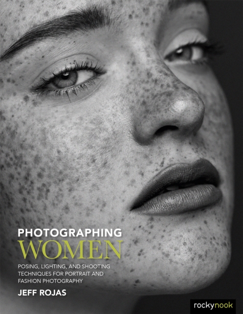 Photographing Women : Posing, Lighting, and Shooting Techniques for Portrait and Fashion Photography, PDF eBook