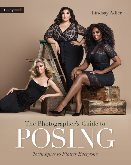 The Photographer's Guide to Posing : Techniques to Flatter Everyone, EPUB eBook