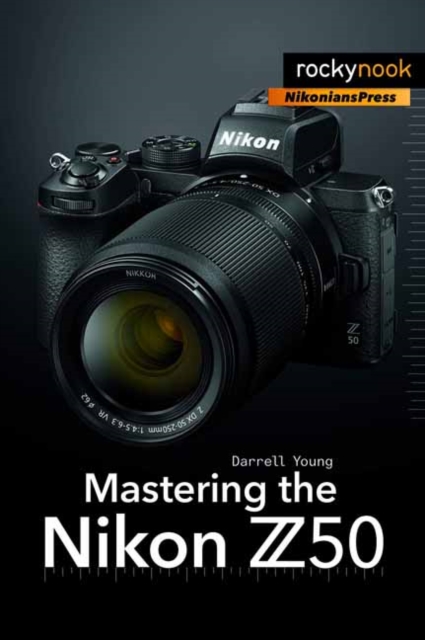Mastering the Nikon Z50, Paperback / softback Book