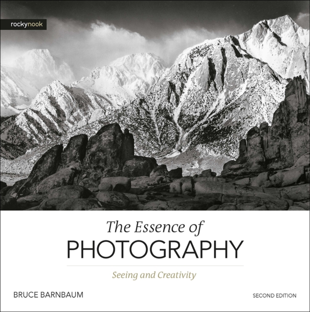 The Essence of Photography, 2nd Edition : Seeing and Creativity, PDF eBook