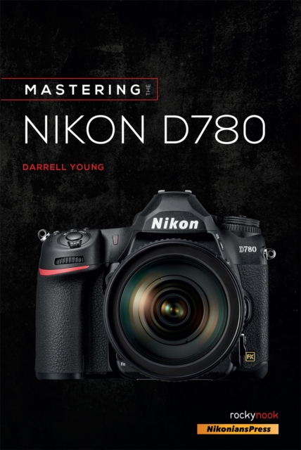 Mastering the Nikon D780, PDF eBook