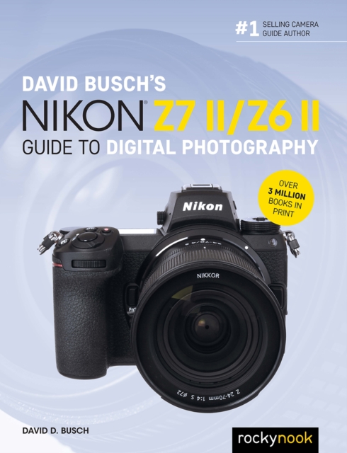David Busch's Nikon Z7 II/Z6 II Guide to Digital Photography, PDF eBook