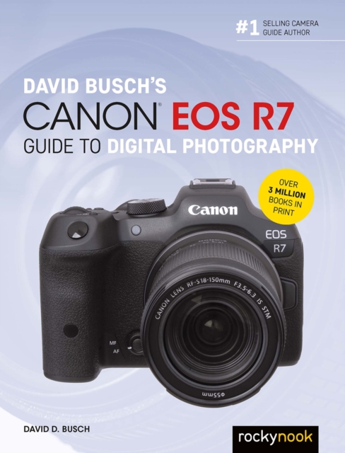 David Busch's Canon EOS R7 Guide to Digital Photography, PDF eBook